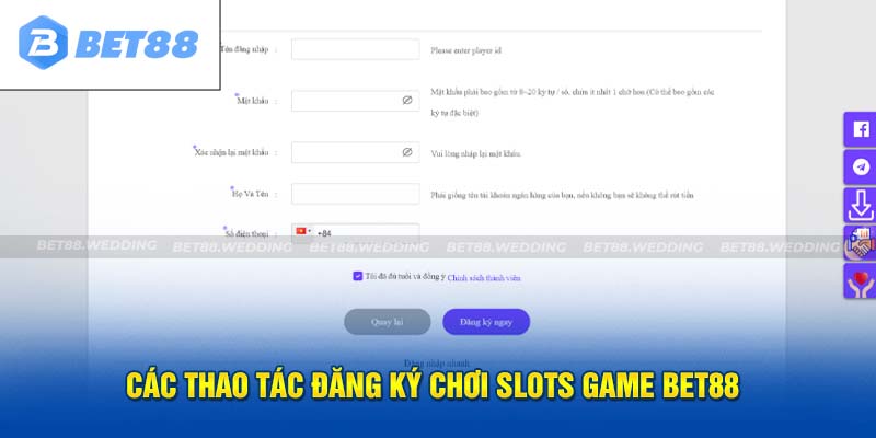 Các thao tác đăng ký chơi slots game BET88