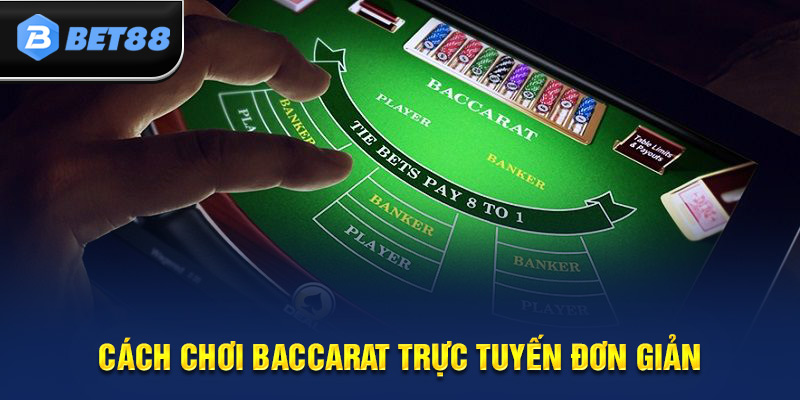 Cách chơi Baccarat BET88 online