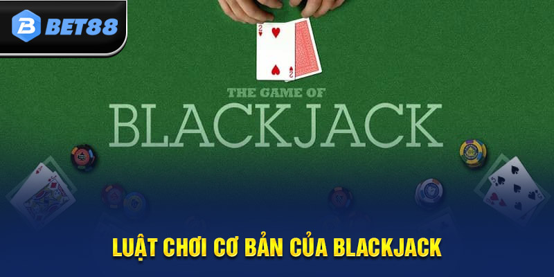 Luật chơi không thể bỏ qua khi tham gia blackjack